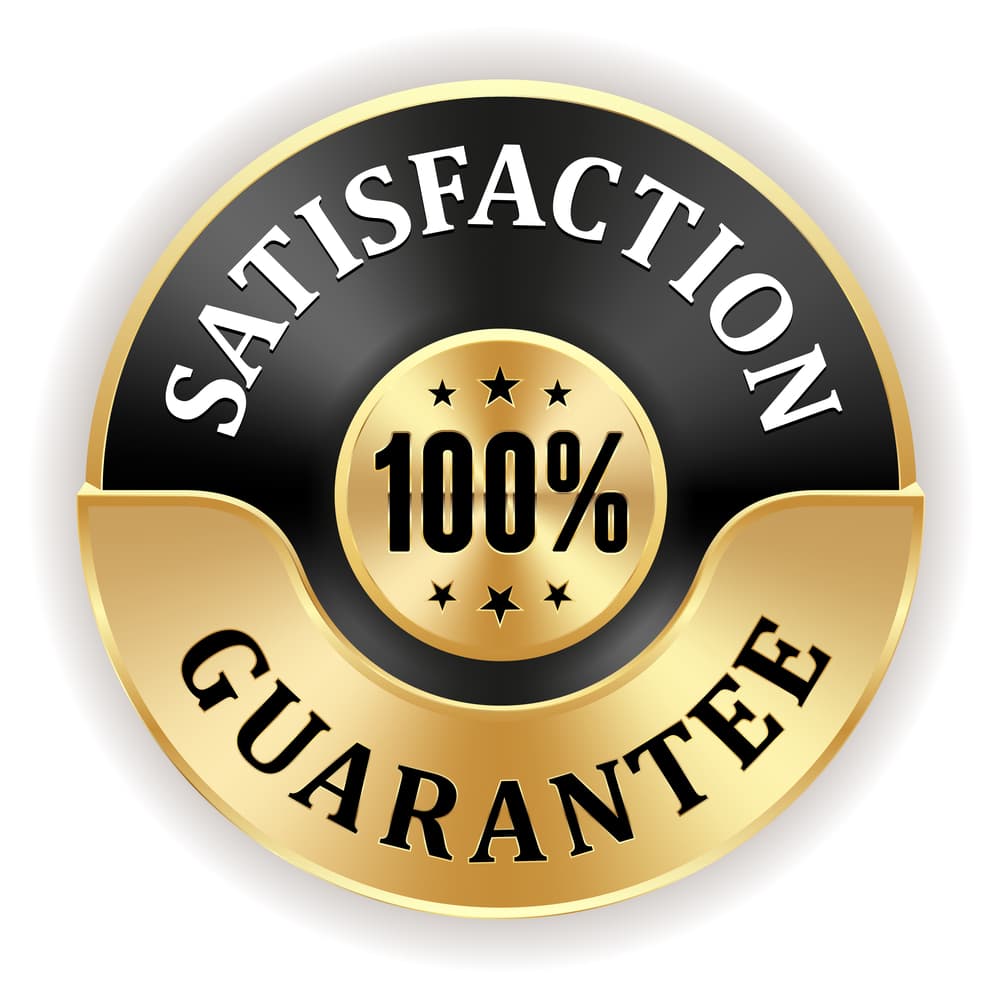 100% satisfaction and guatanteed